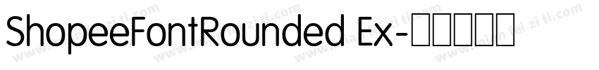 ShopeeFontRounded Ex字体转换
